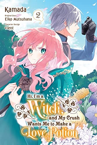 I'm a Witch and My Crush Wants Me to Make a Love Potion Manga Volume 2