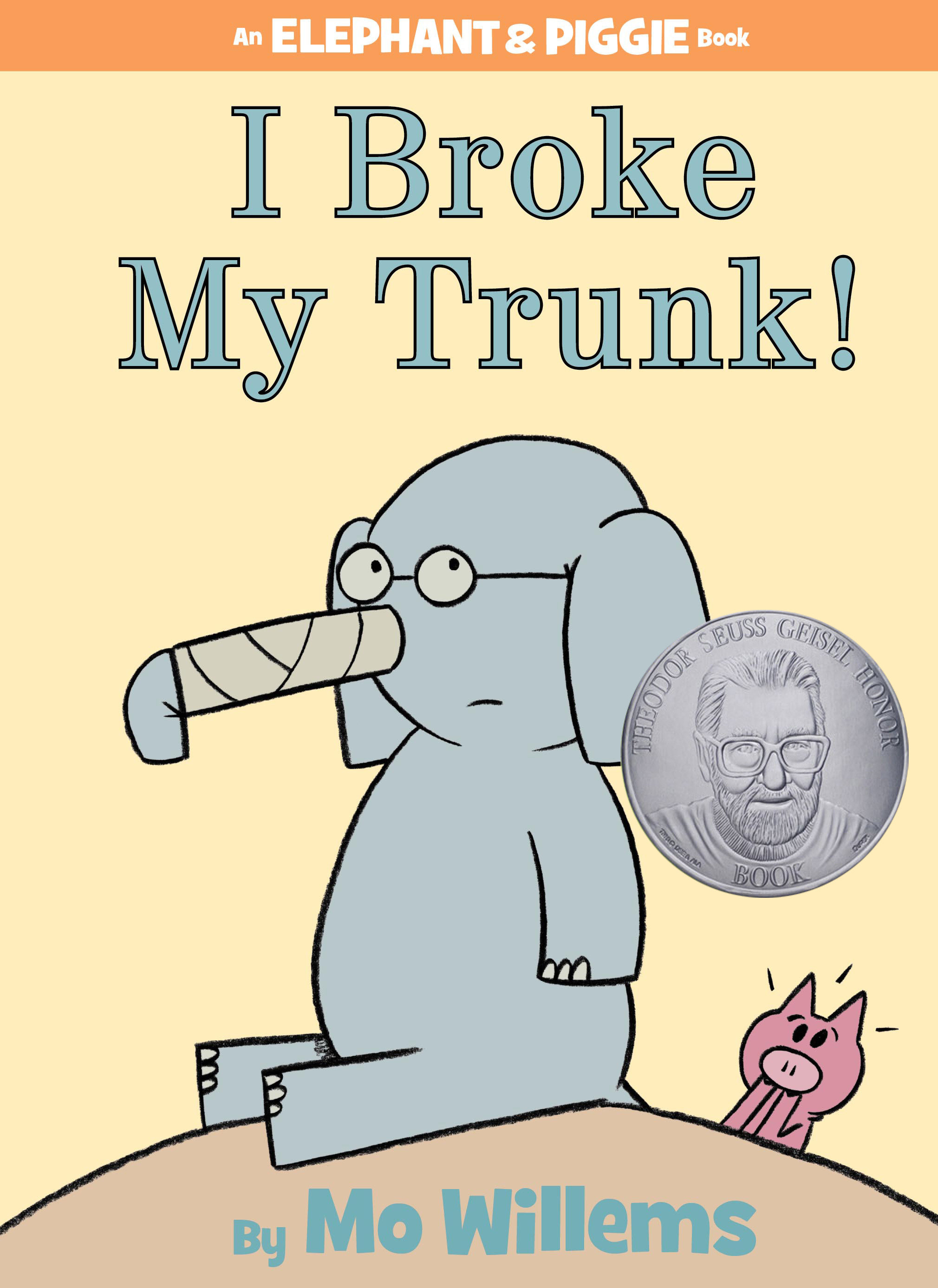 I Broke My Trunk!-An Elephant And Piggie Book (Hardcover Book)