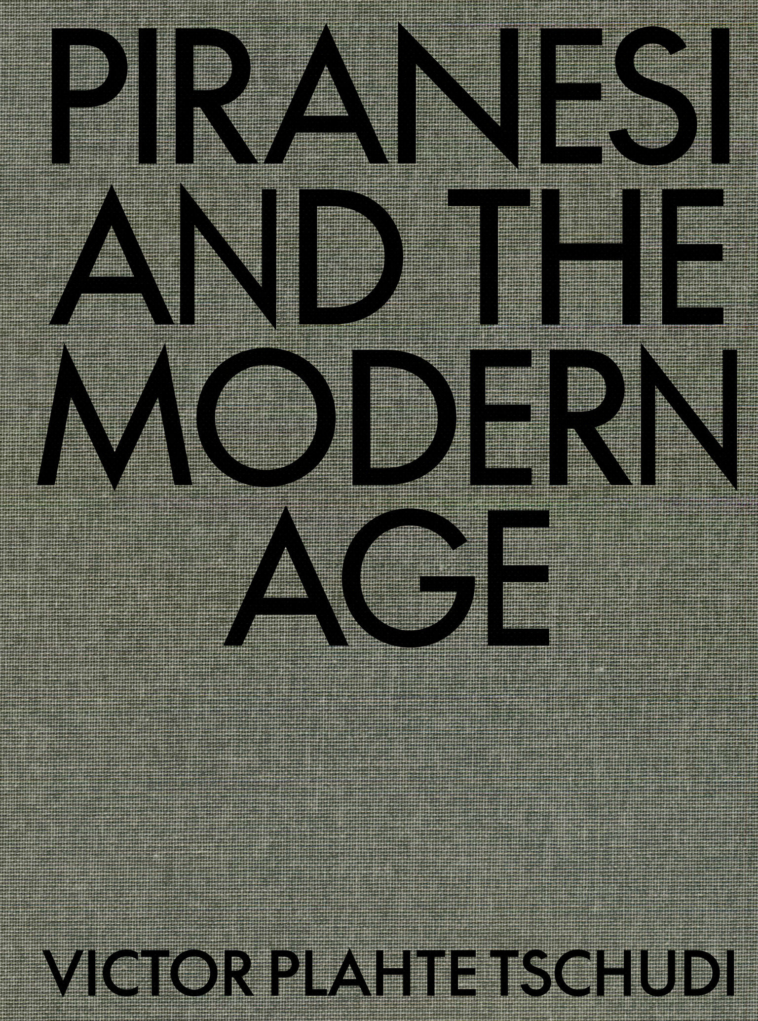 Piranesi and the Modern Age (Hardcover Book)