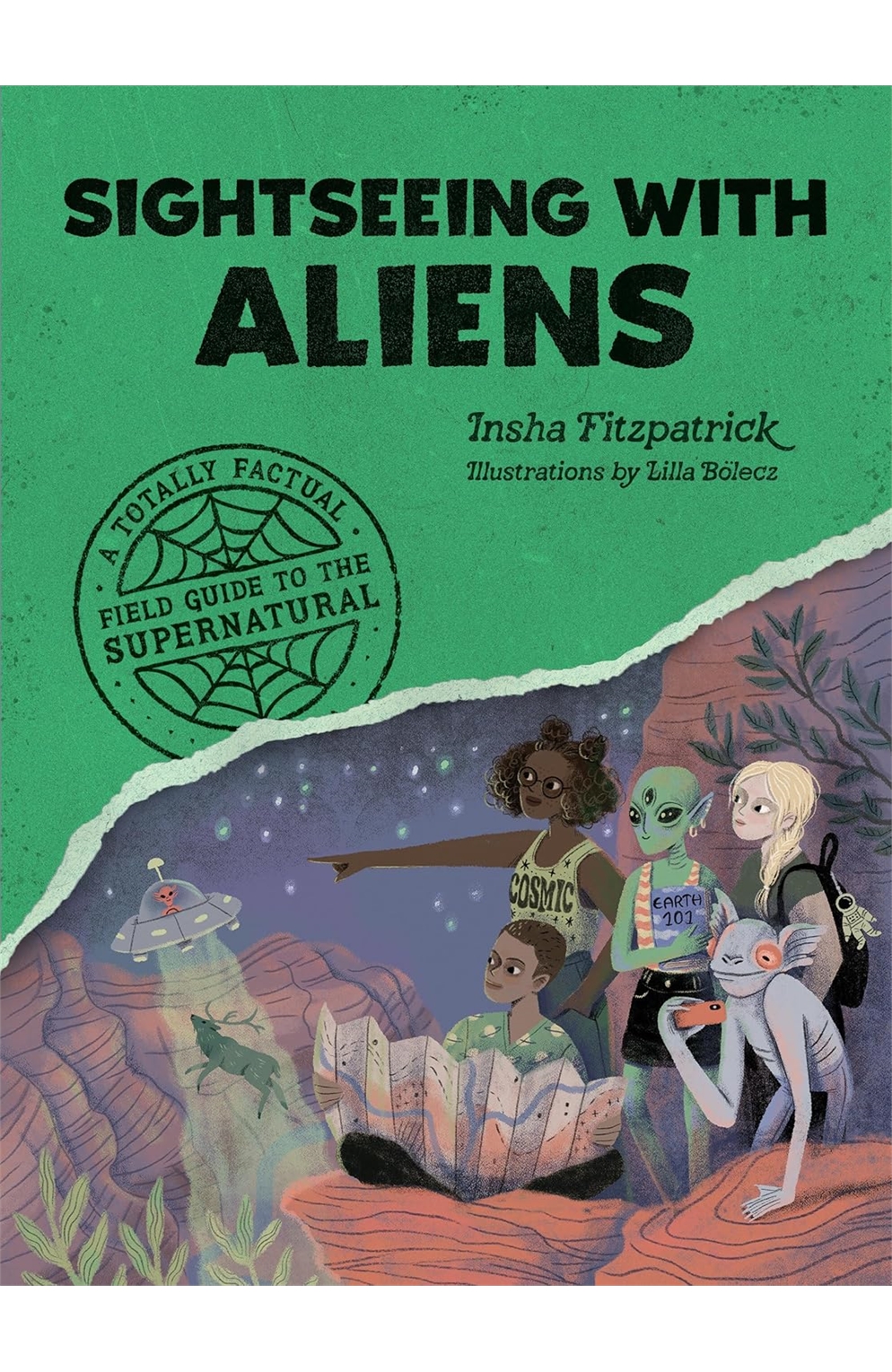 Sightseeing With Aliens: A Totally Factual Field Guide To The Supernatural