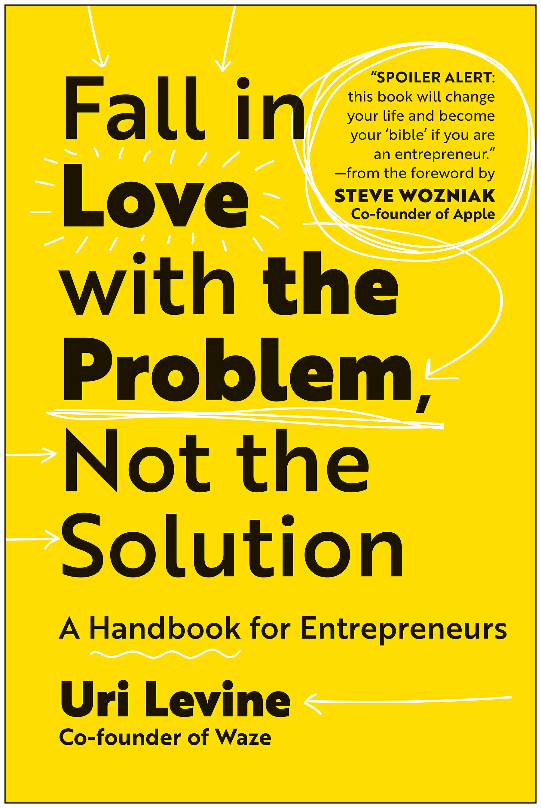 Fall In Love With The Problem, Not The Solution (Hardcover Book)