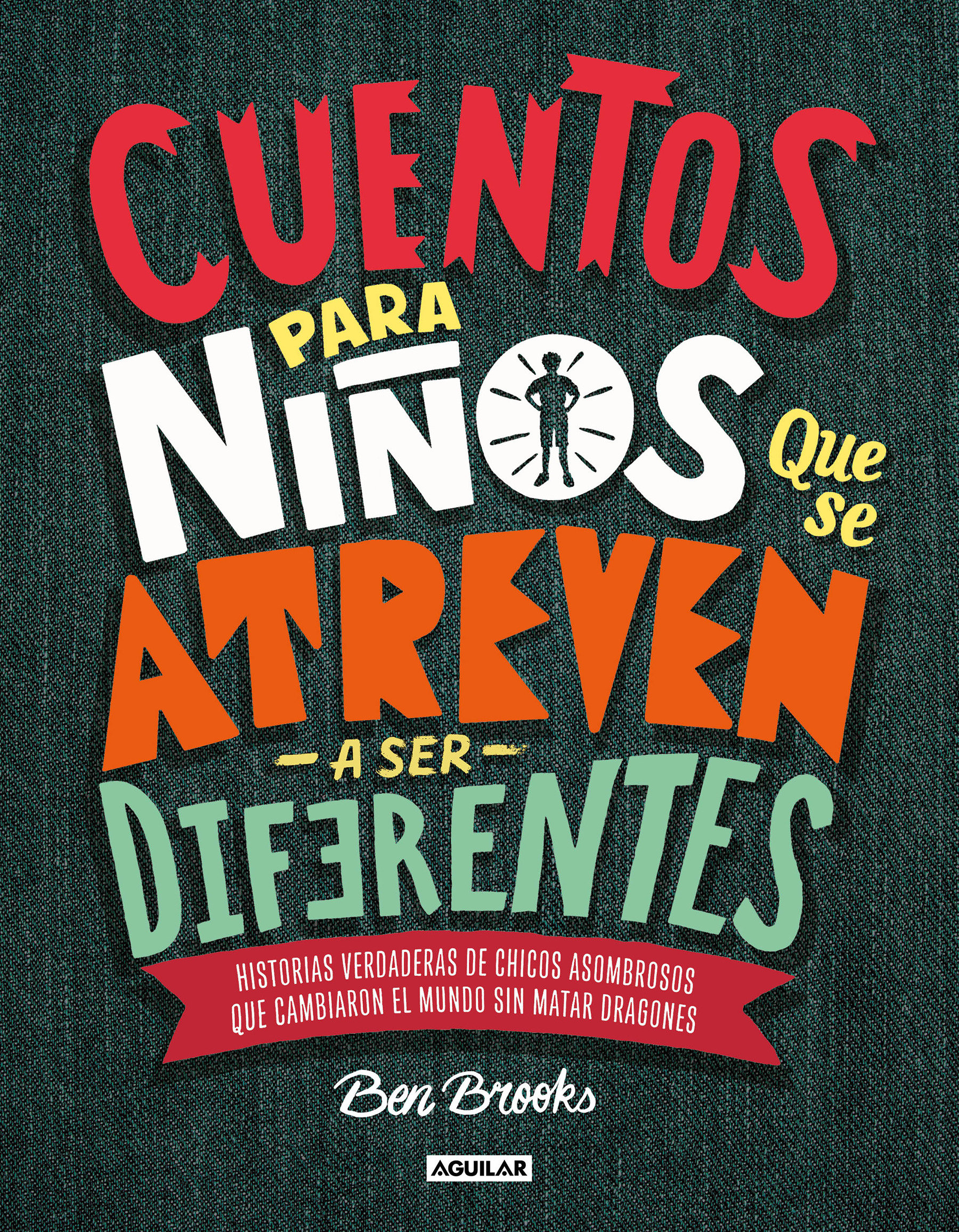 Cuentos Para Niños Que Se Atreven A Ser Diferentes / Stories for Boys Who Dare To Be Different (Hardcover Book)