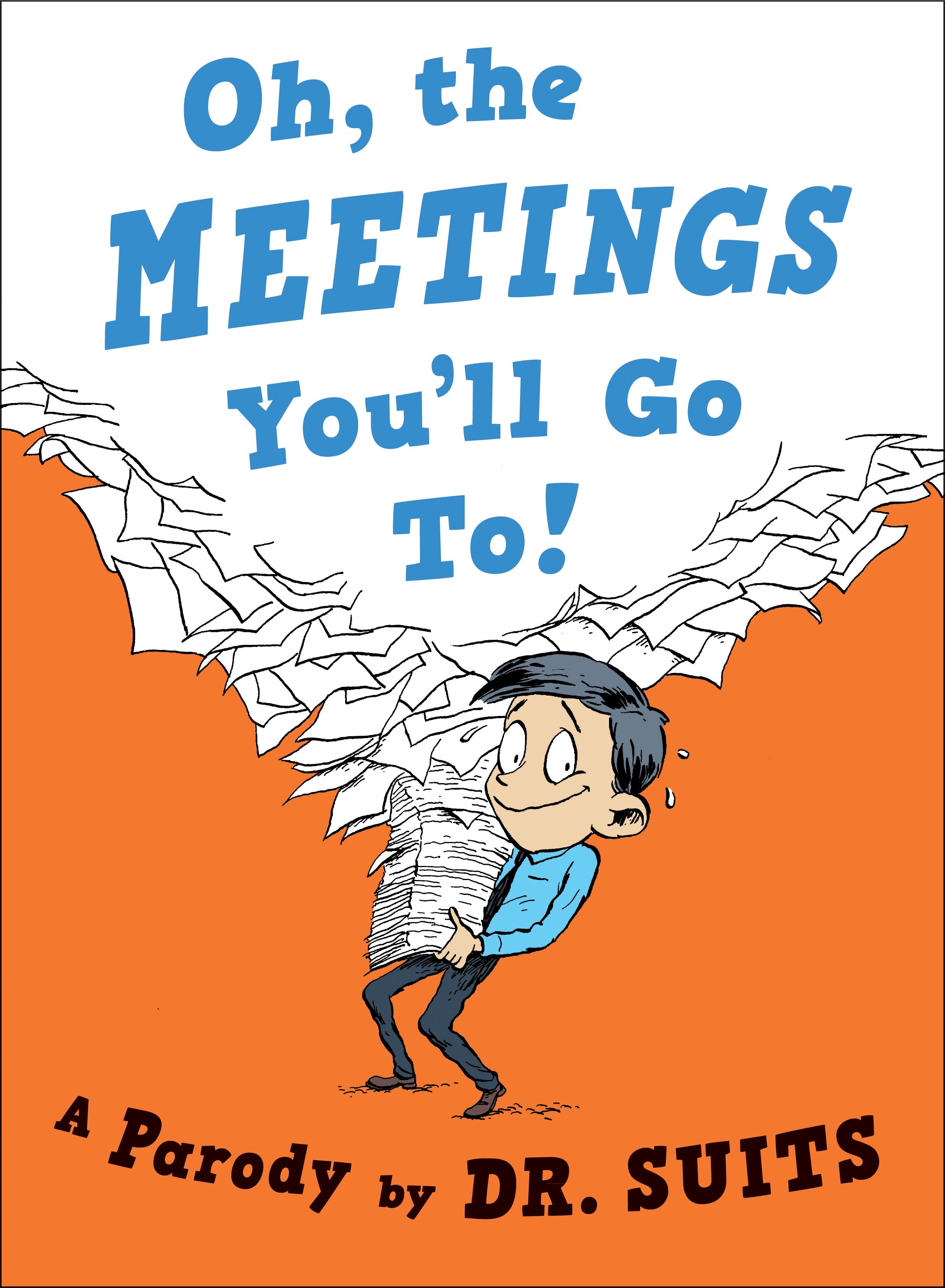 Oh, The Meetings You'Ll Go To! (Hardcover Book)