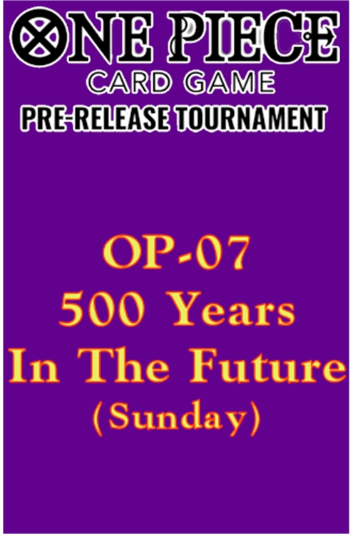 One Piece Event: Op-07 500 Years In The Future Pre-Release Tournament #2