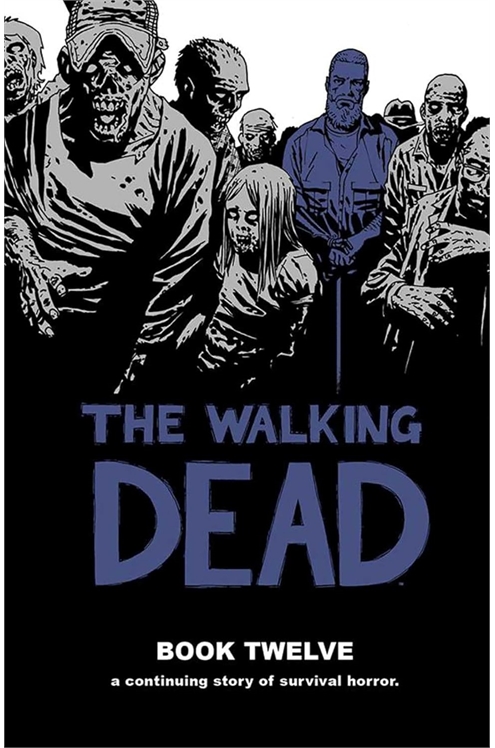 The Walking Dead: A Continuing Story of Survival Horror Book 12 Pre-Owned