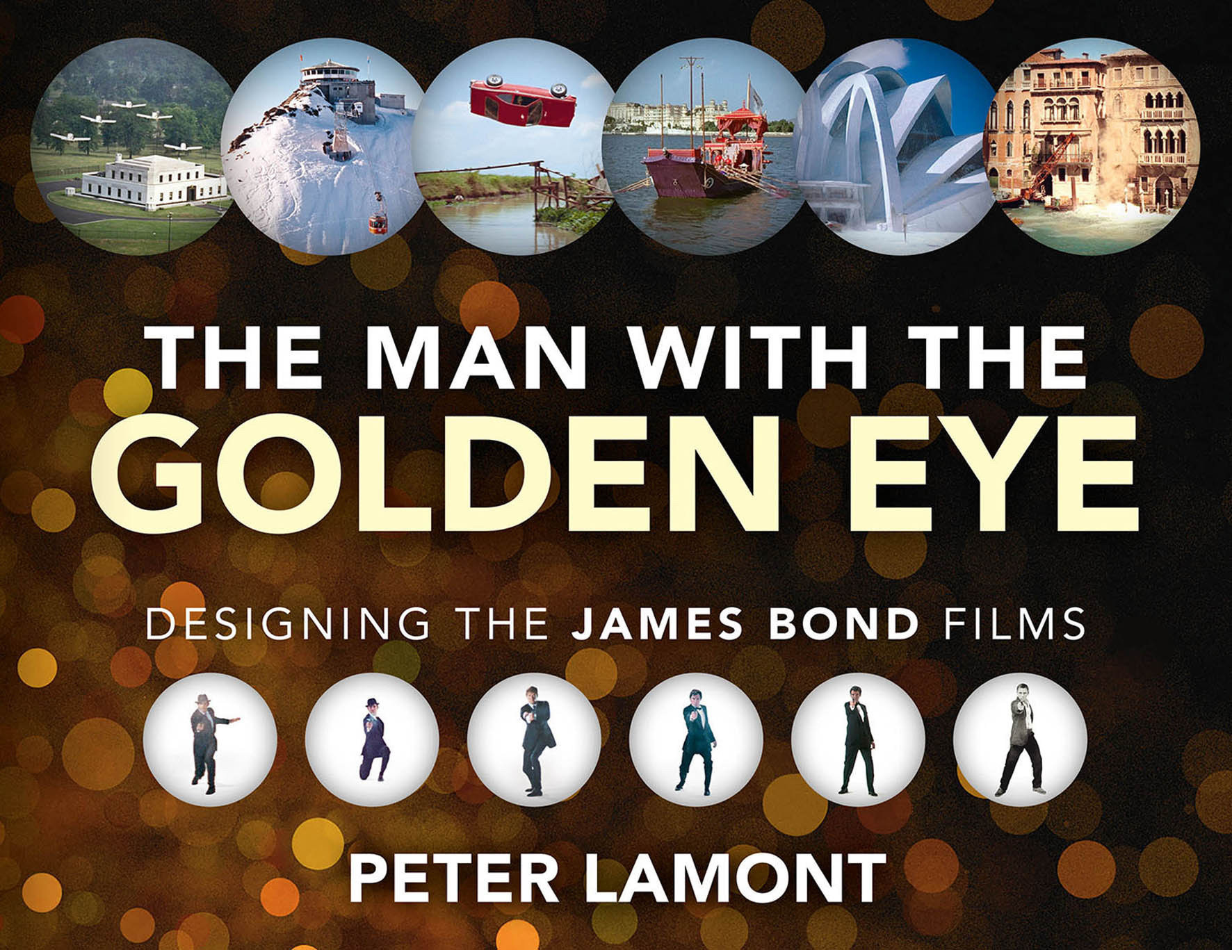 The Man With The Golden Eye: Designing The James Bond Films (Hardcover Book)