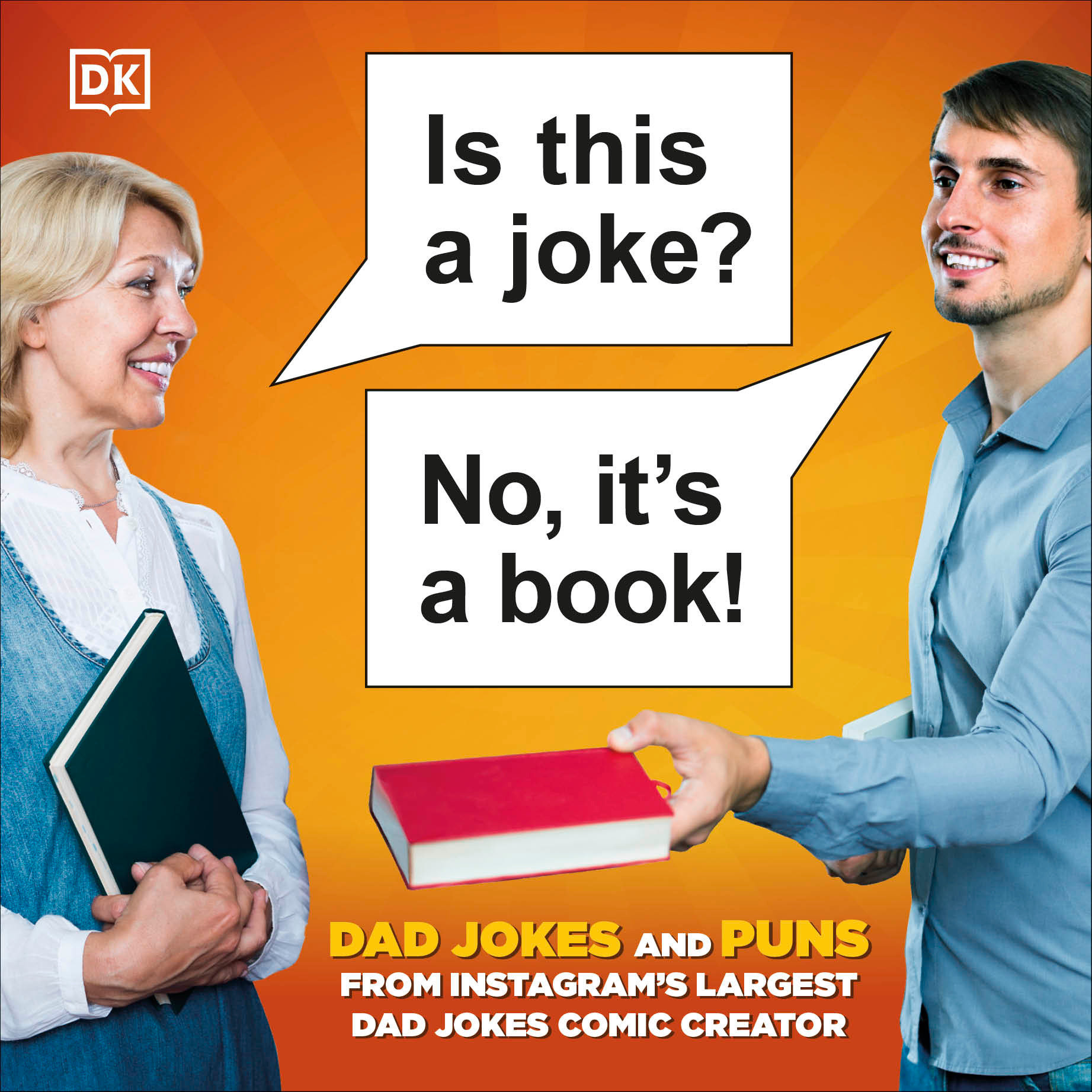 Is This A Joke? No, It's A Book! 100 Puns And Dad Jokes From Instagram’s Largest Pun Comic Creator