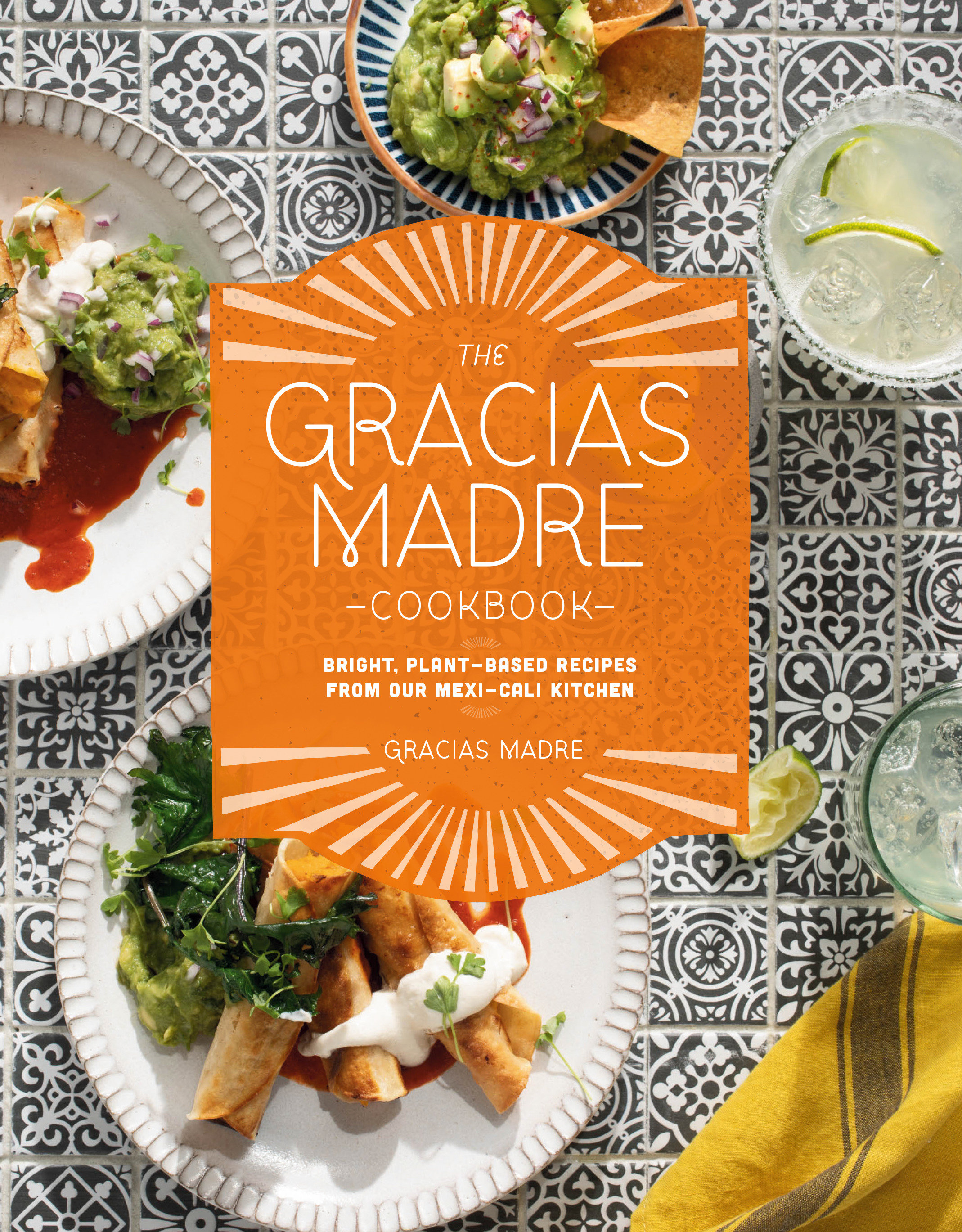 The Gracias Madre Cookbook (Hardcover Book)