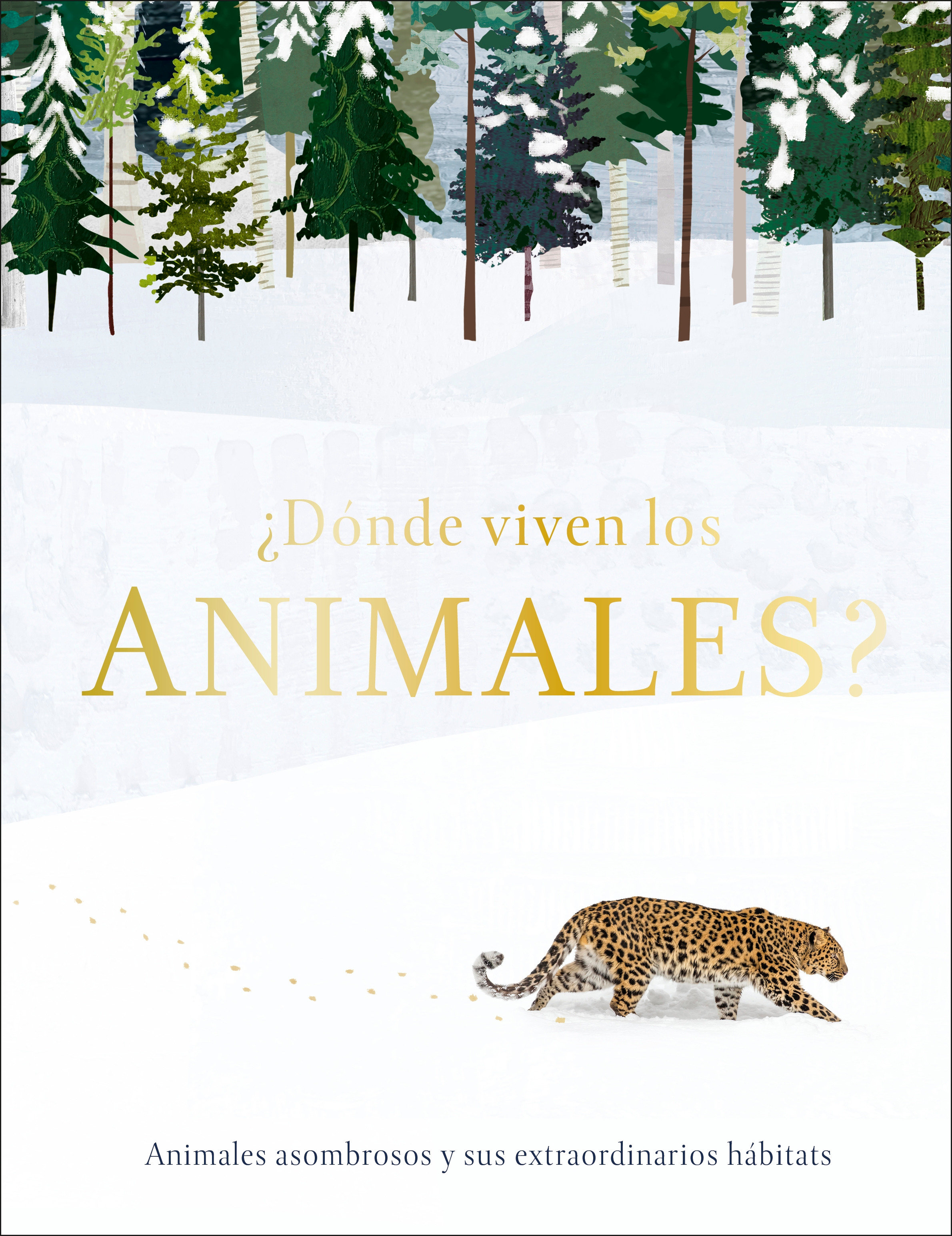 ¿Dónde Viven Los Animales? (Through The Animal Kingdom), Through The Animal Kingdom (Hardcover Book)