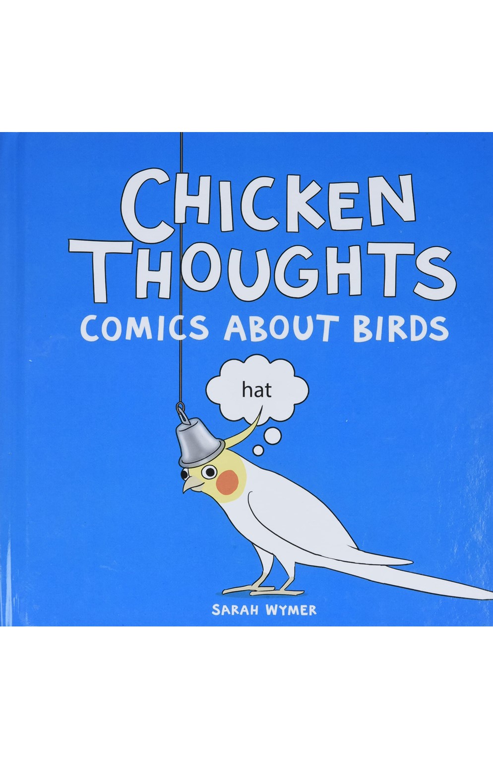 Chicken Thoughts Comics About Birds Hardcover Graphic Novel