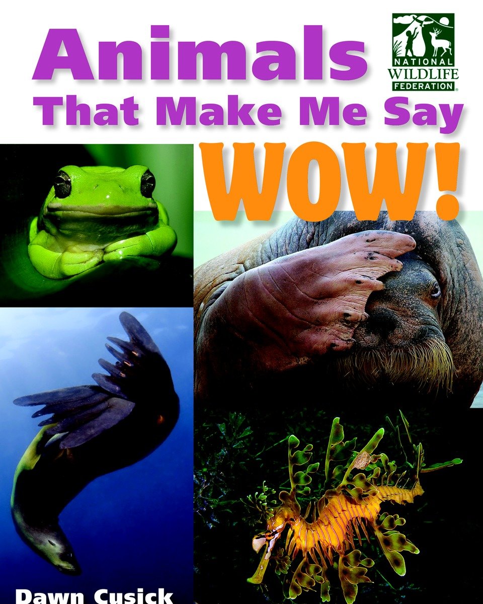 Animals That Make Me Say Wow! (National Wildlife Federation) (Hardcover Book)