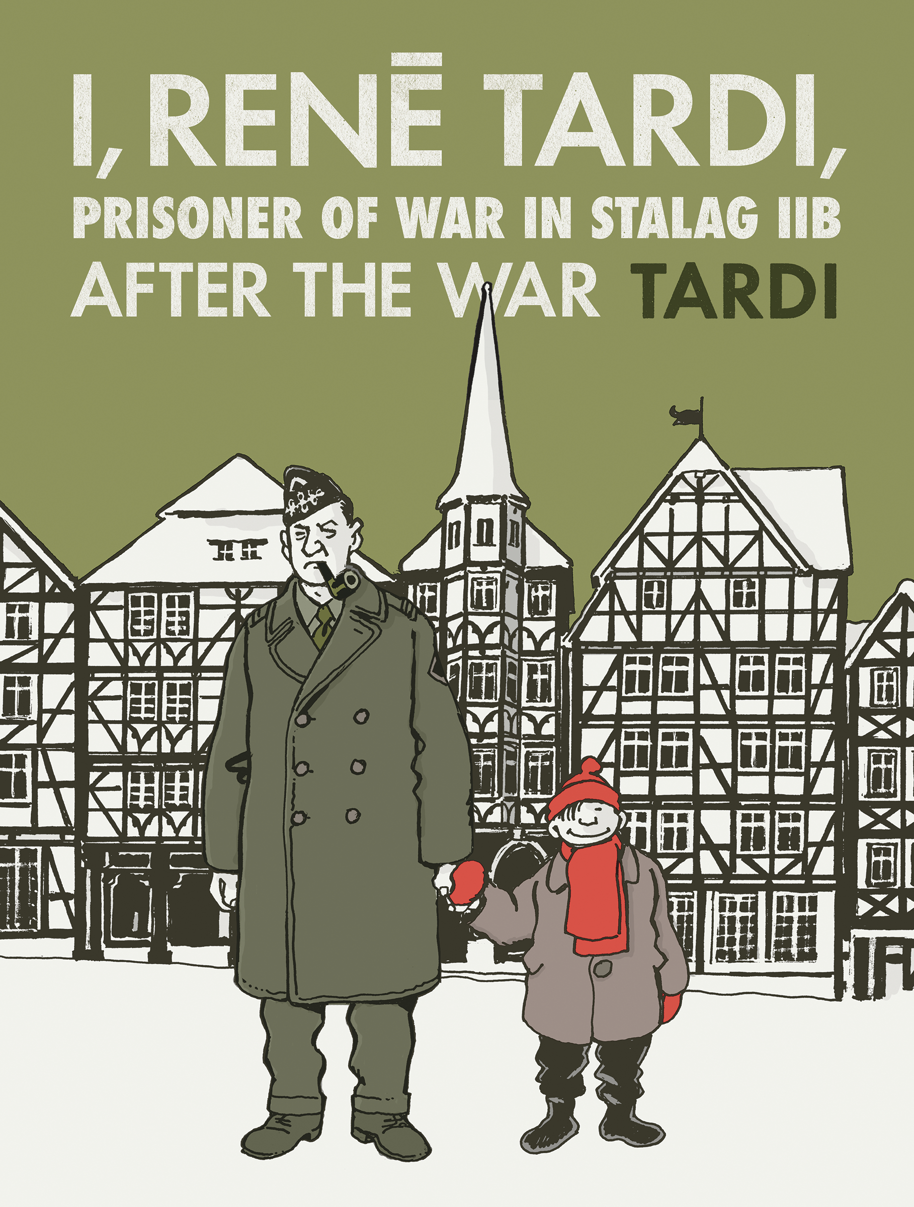 I Rene Tardi Prisoner of War In Stalag IIb Hardcover Volume 3