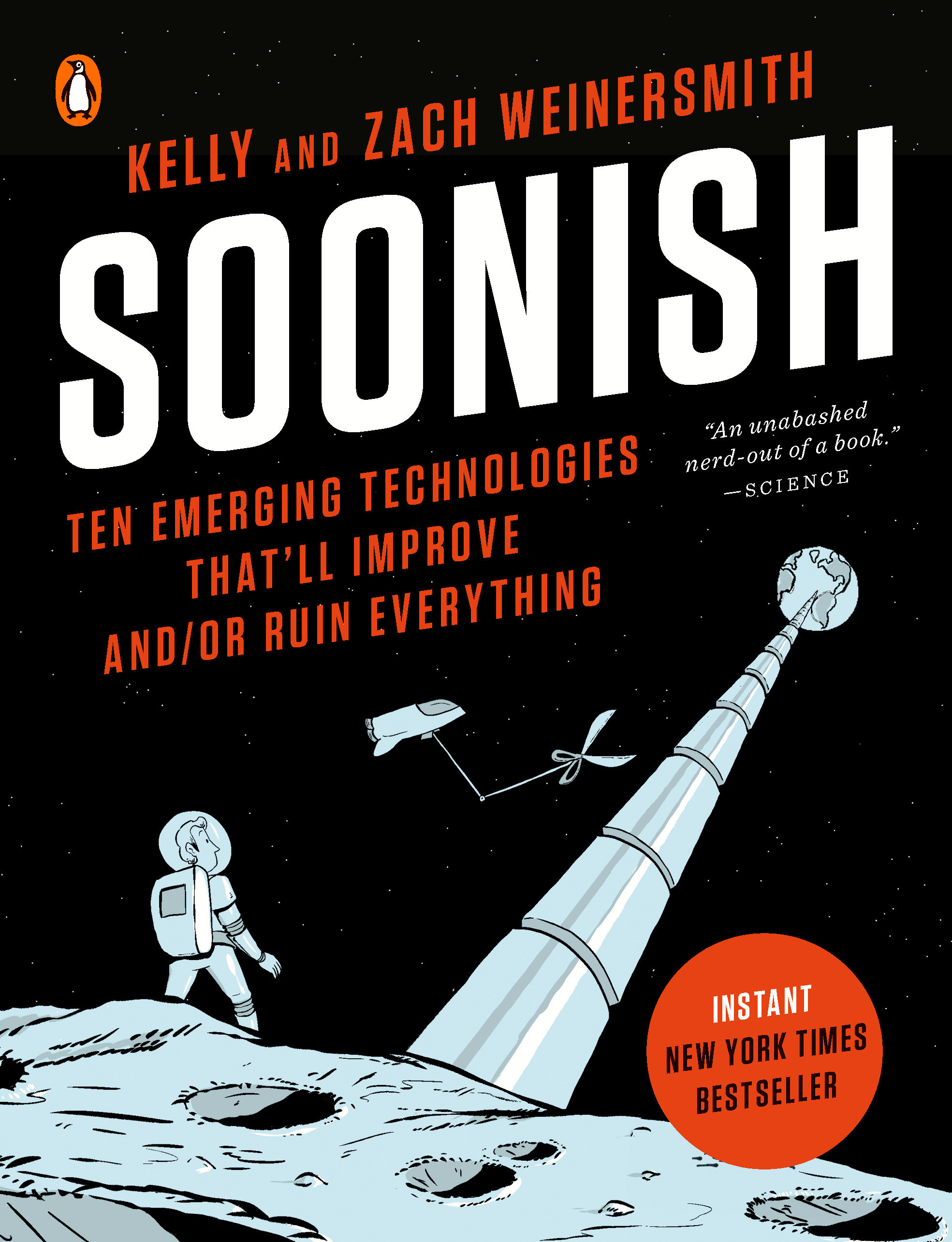 Soonish: Ten Emerging Technolgies That'll Improve And/Or Ruin Everything