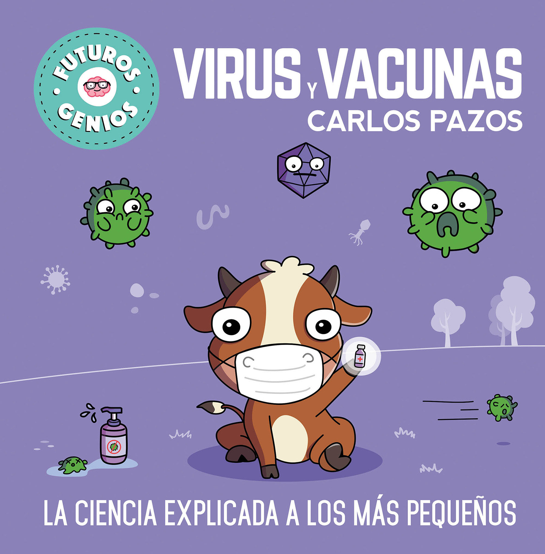 Virus Y Vacunas. La Ciencia Explicada A Los Más Pequeños / Viruses And Vaccines. Science Explained To The Little Ones (Hardcover Book)