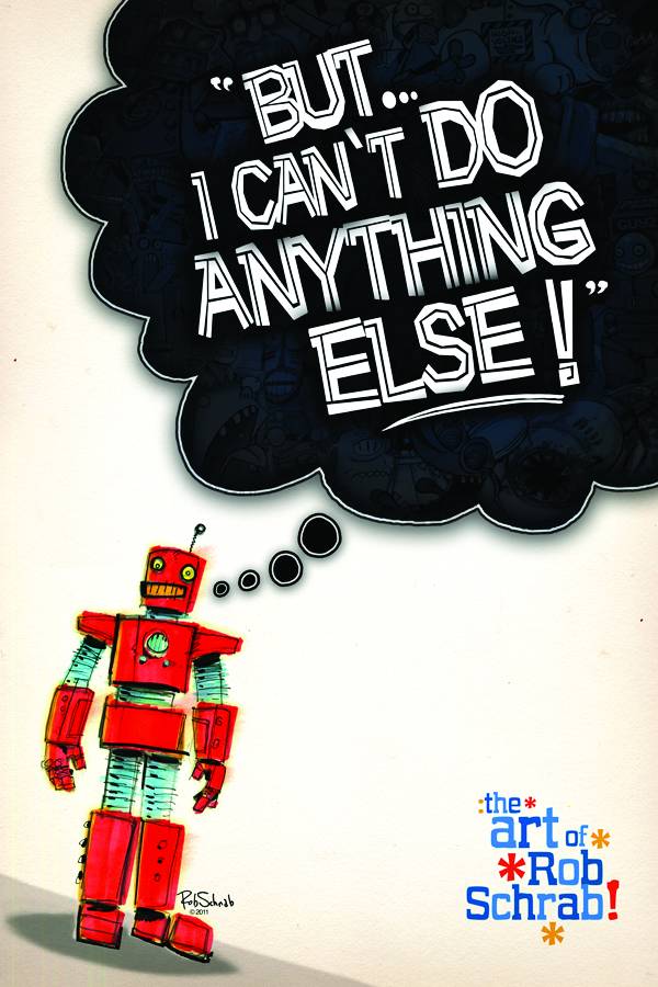 But I Cant Do Anything Else Art of Rob Schrab Hardcover