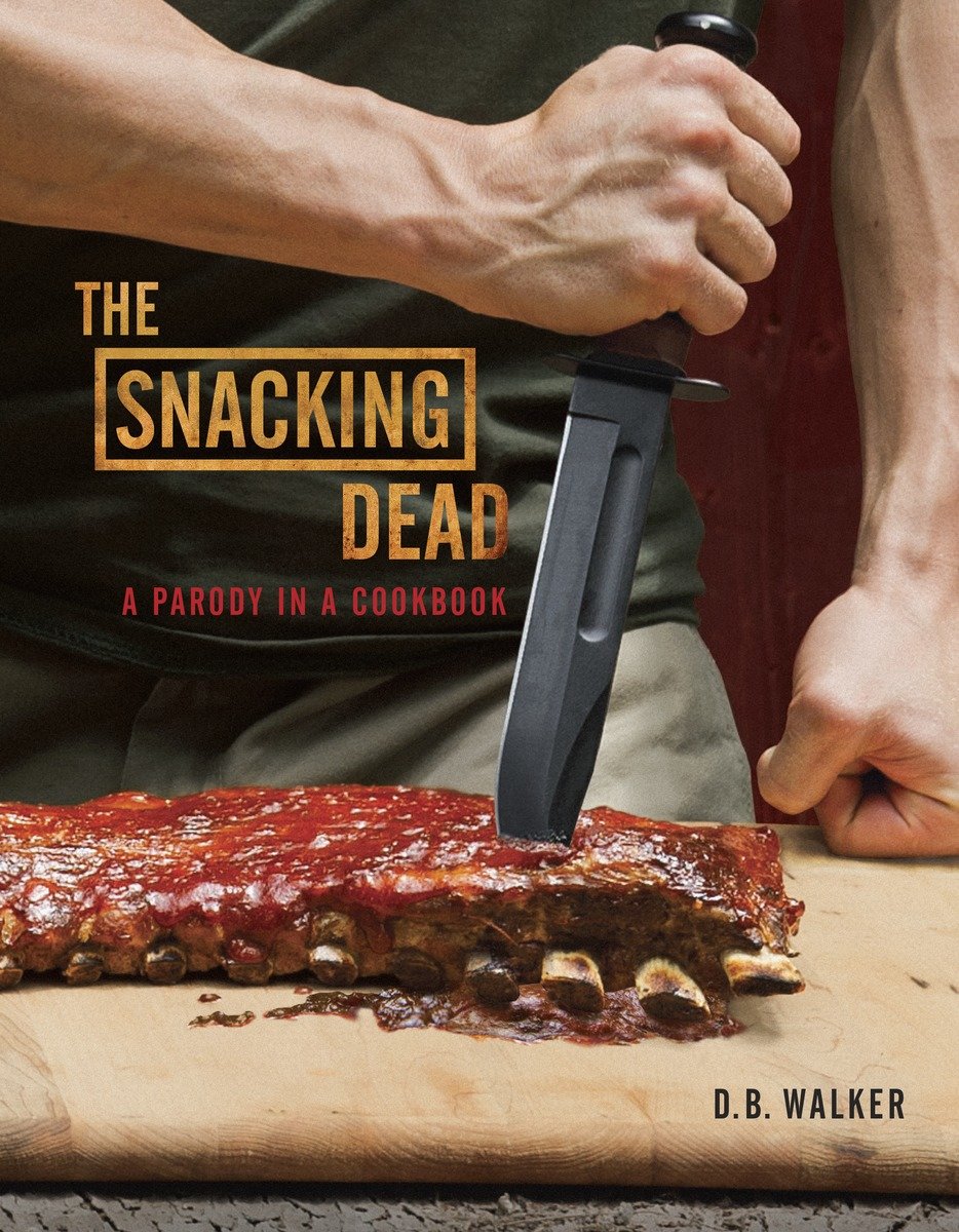 The Snacking Dead (Hardcover Book)
