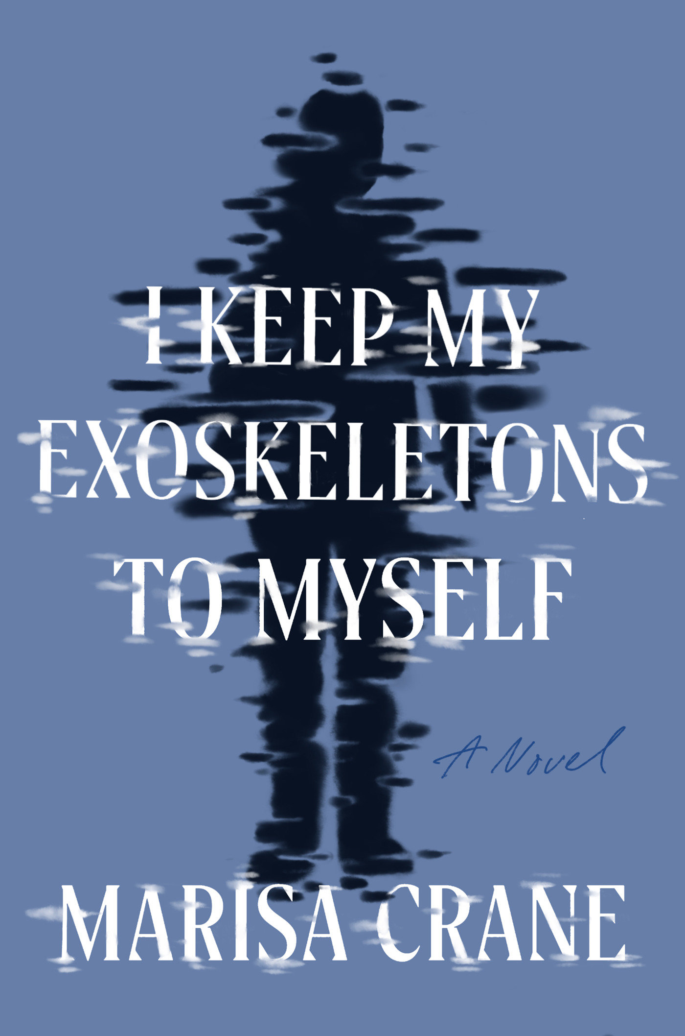 I Keep My Exoskeletons To Myself (Hardcover Book)