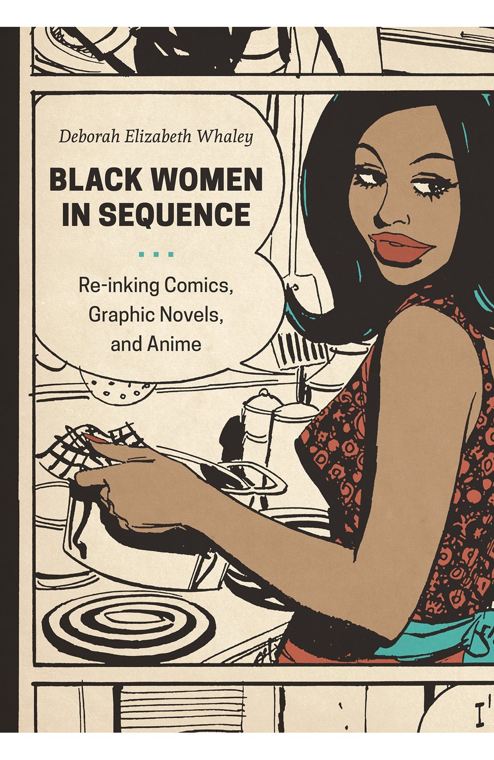 Black Women In Sequence Re-Inking Comics, Graphic Novels, And Anime Hardcover Book