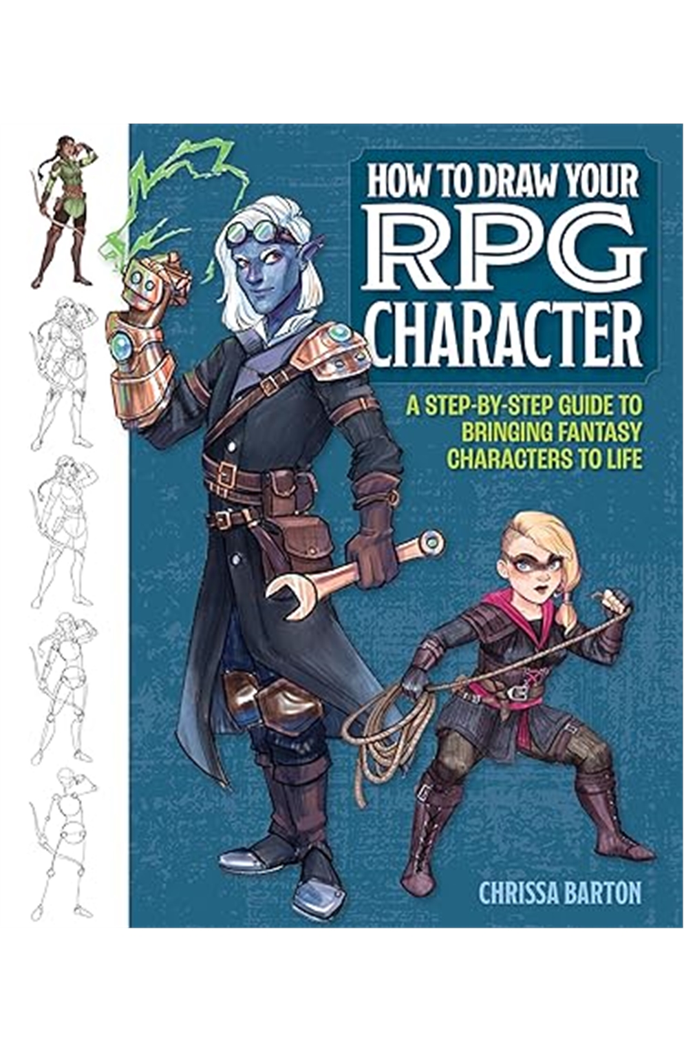 How To Draw Your Rpg Character: A Step-By-Step Guide To Bringing Fantasy Characters To Life