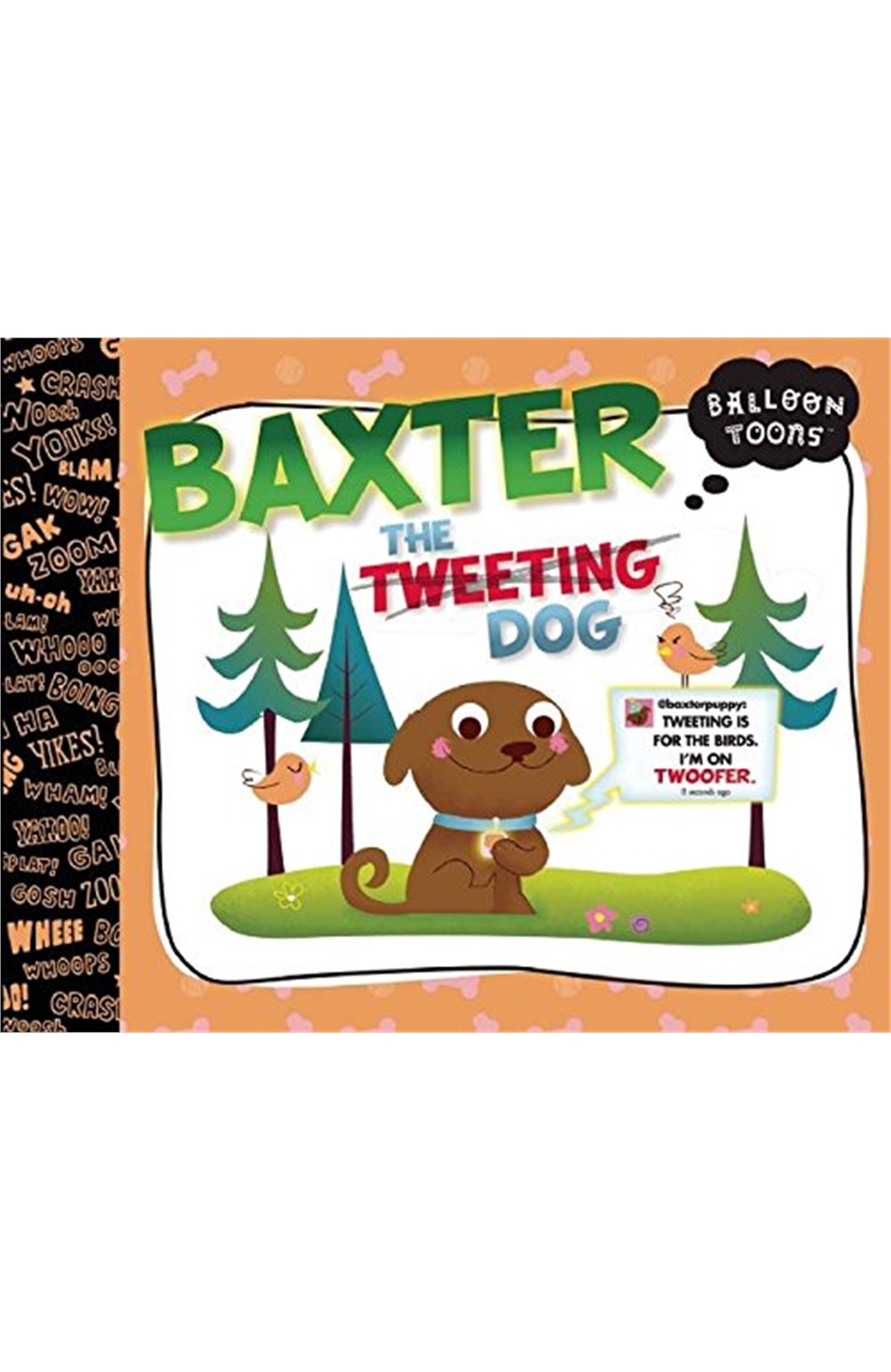 Baxter, The Tweeting Dog Balloon Toons Hardcover Graphic Novel