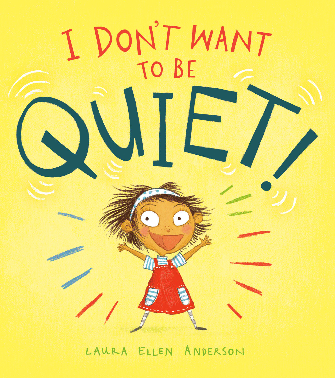 I Don'T Want To Be Quiet! (Hardcover Book)