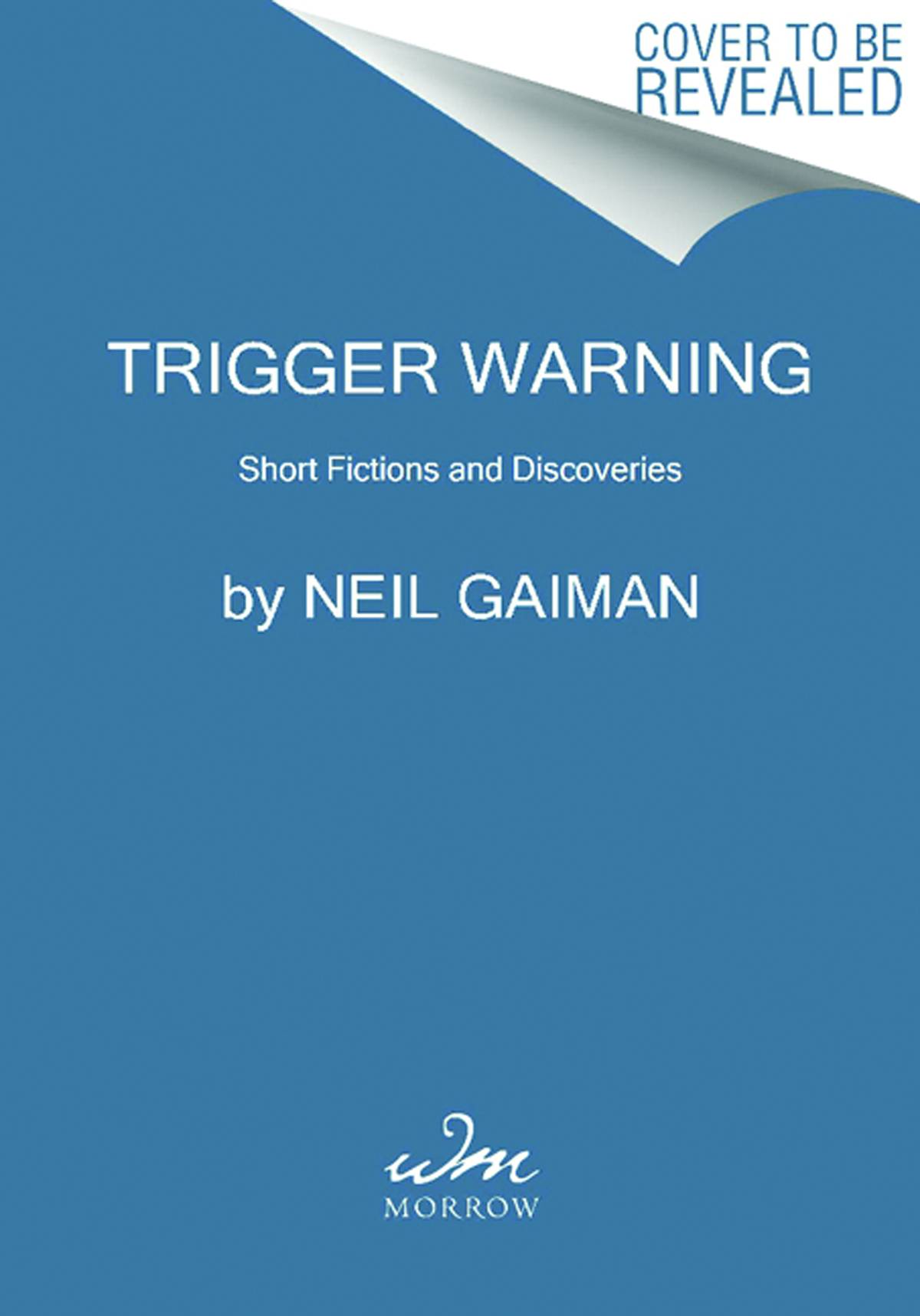 Neil Gaiman Trigger Warning Short Fictions & Disturbances