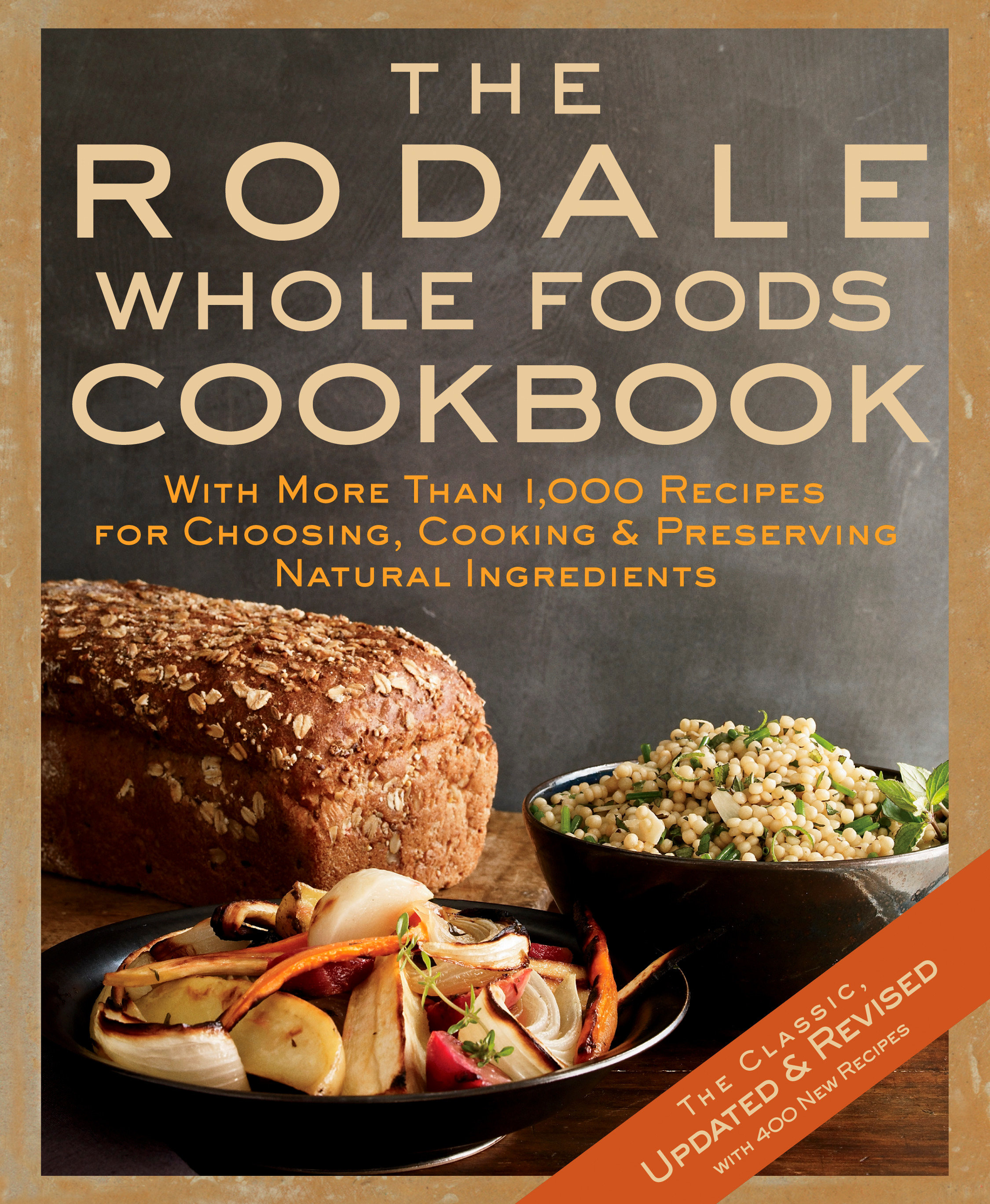 The Rodale Whole Foods Cookbook (Hardcover Book)