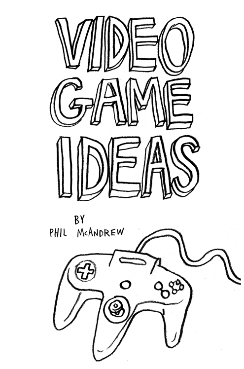 Video Game Ideas