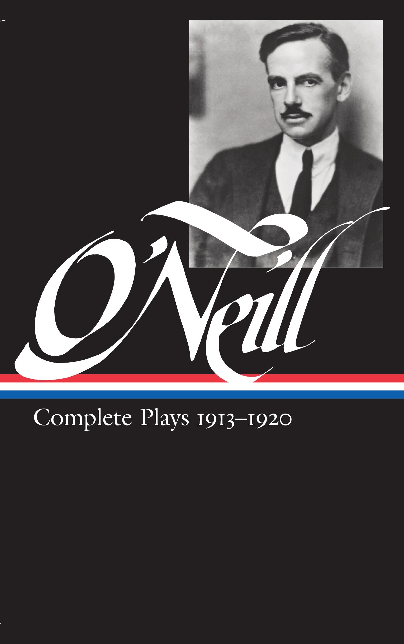 Eugene O'Neill: Complete Plays Volume 1 1913-1920 (Loa #40) (Hardcover Book)