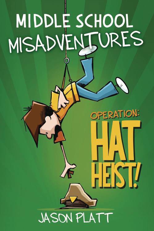 Middle School Misadventures Graphic Novel Volume 2 Hat Heist