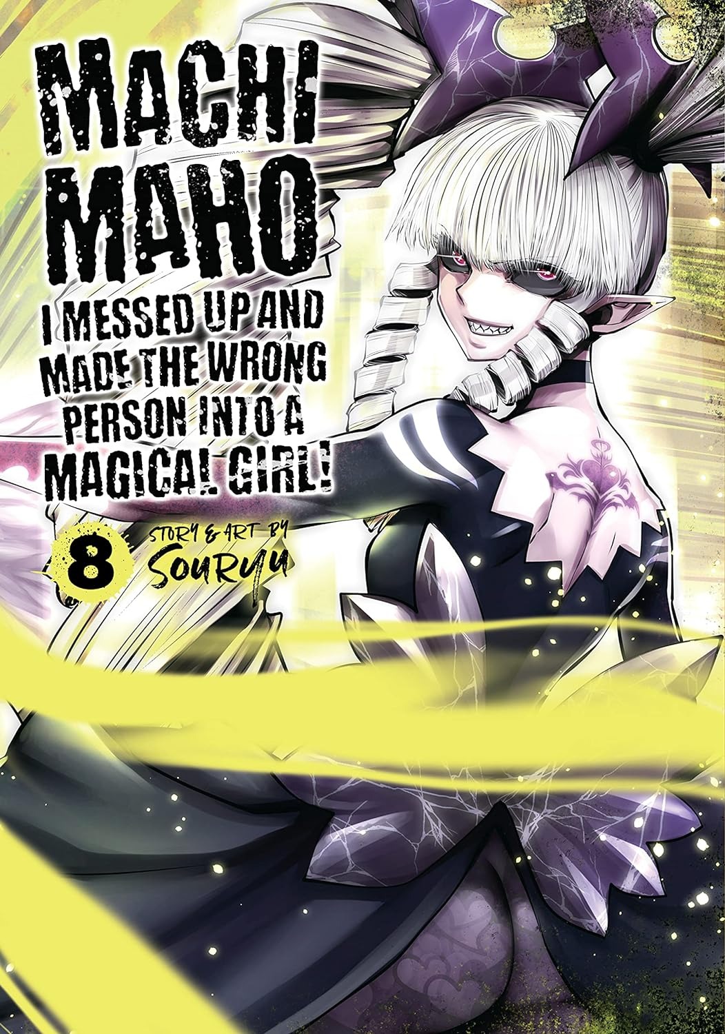 Machimaho I Messed Up And Made The Wrong Person Into A Magical Girl! Volume 8