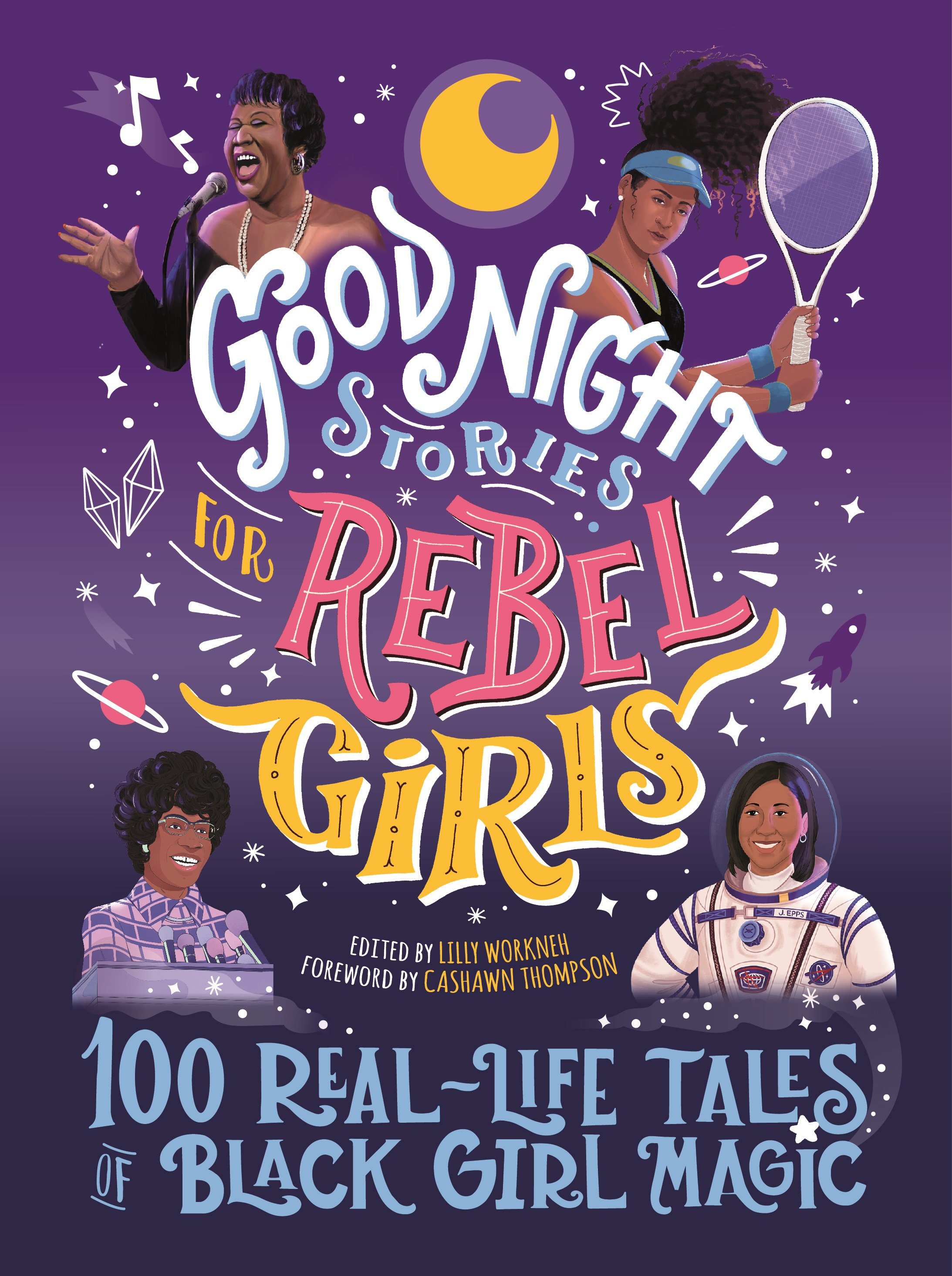 100 Real-Life Tales of Black Girl Magic: Good Night Stories For Rebel Girls