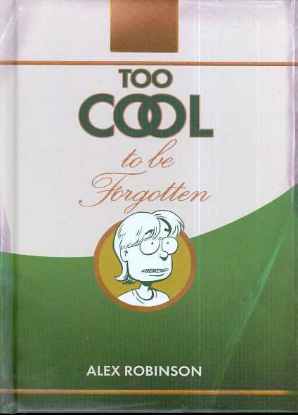 Too Cool To Be Forgotten Hardcover