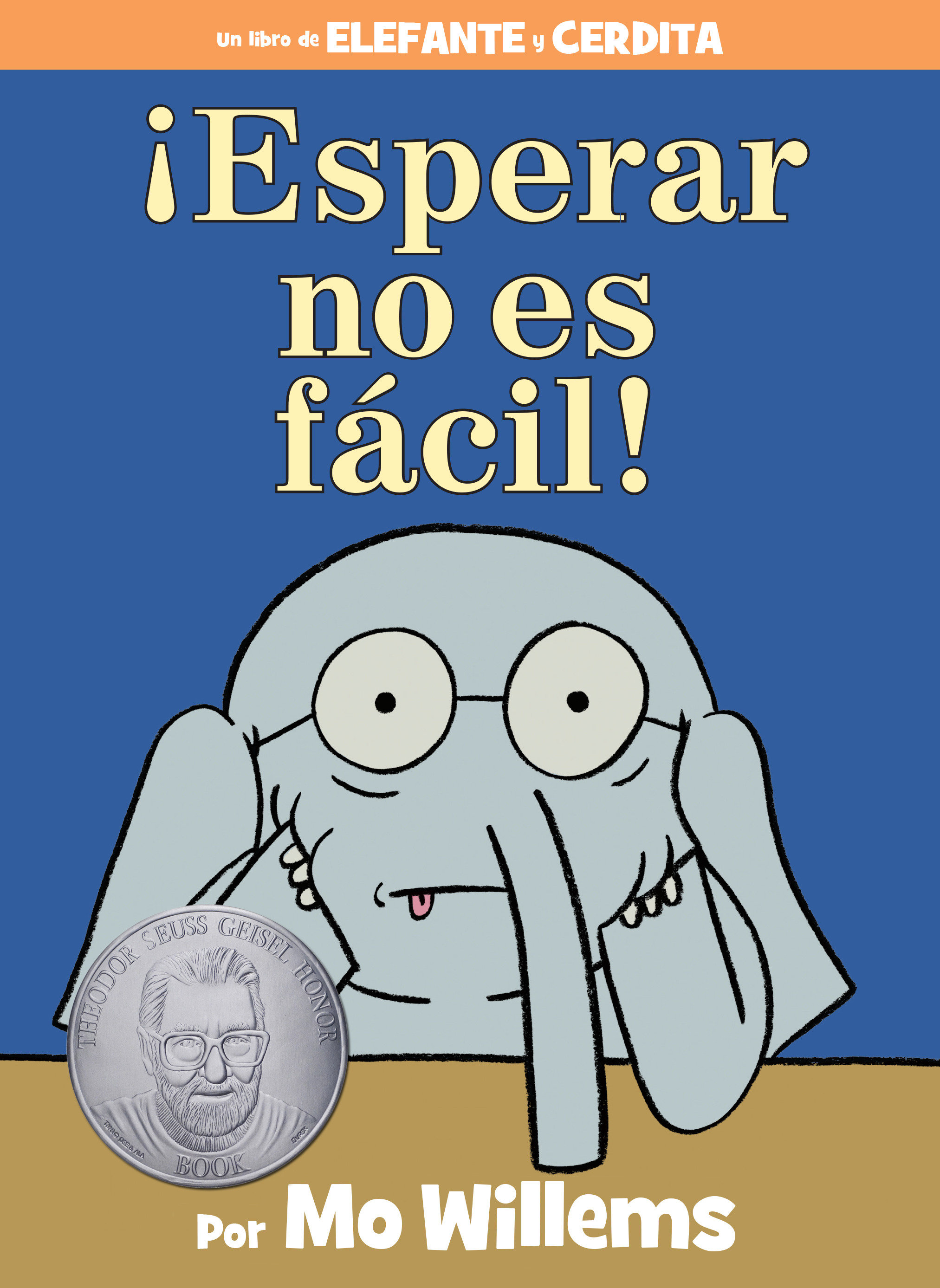 ¡Esperar No Es Fácil!-An Elephant And Piggie Book, Spanish Edition (Hardcover Book)