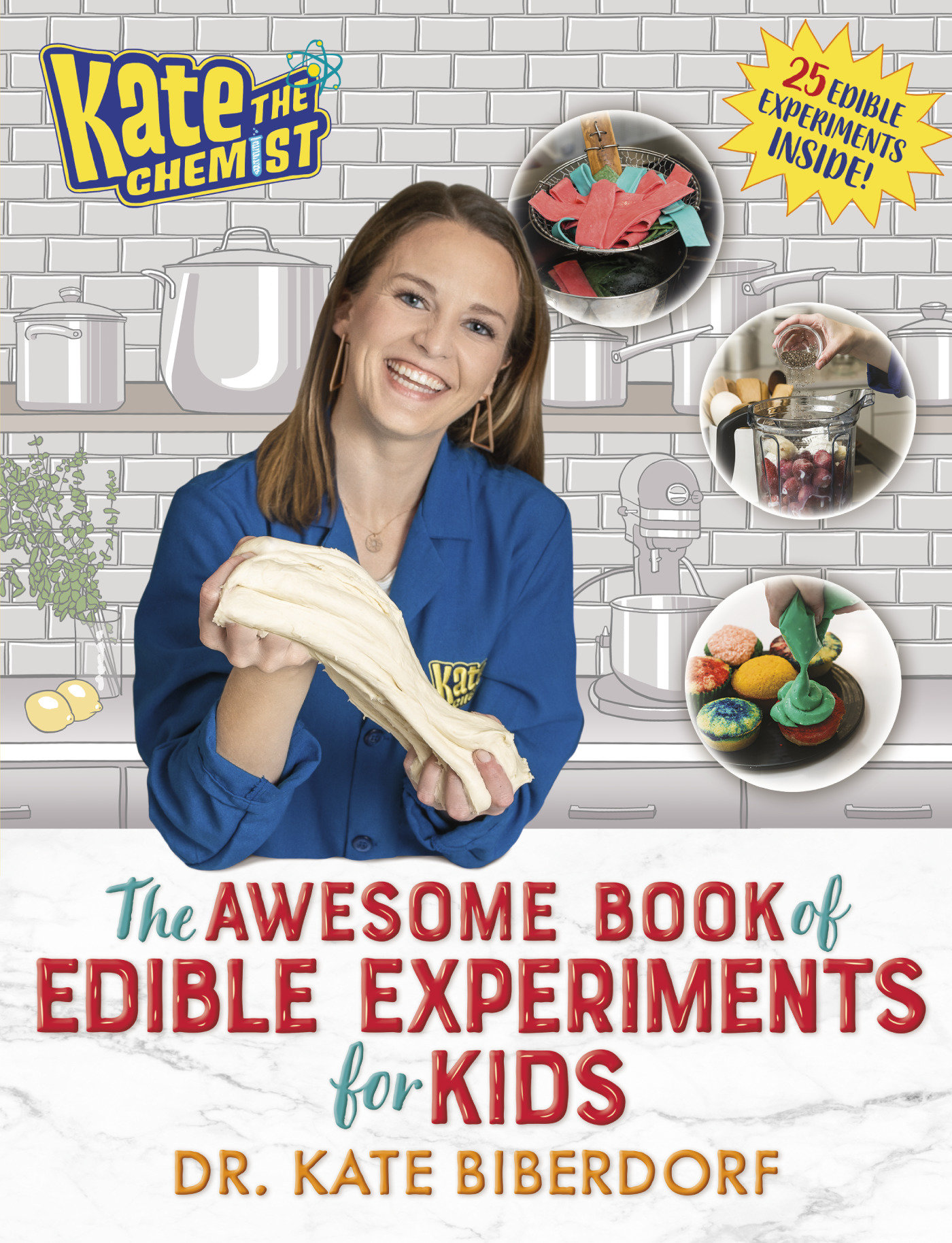 Kate The Chemist: The Awesome Book Of Edible Experiments for Kids (Hardcover Book)