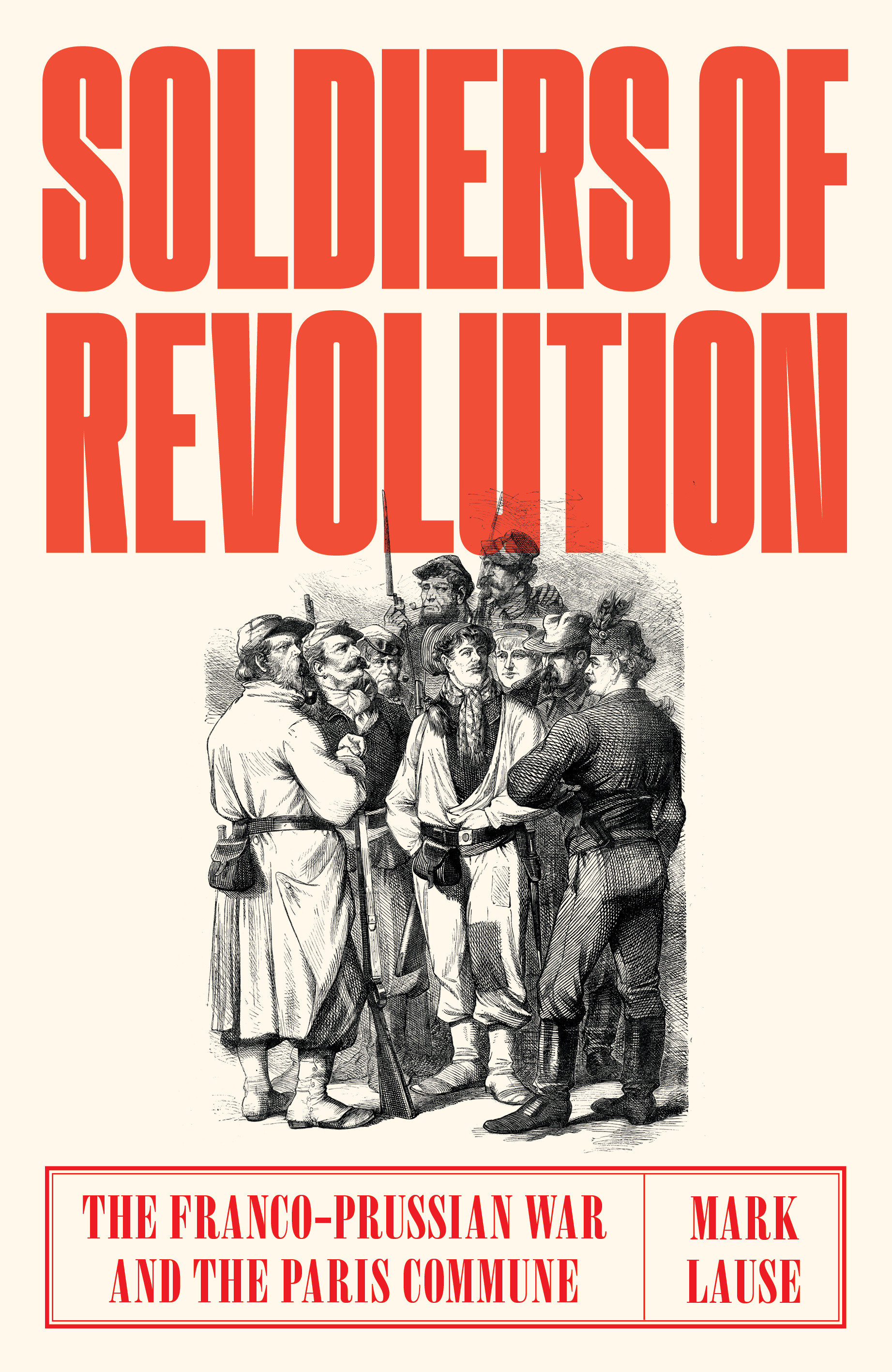 Soldiers Of Revolution (Hardcover Book)