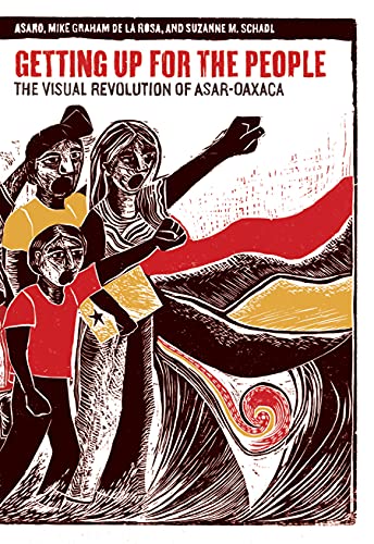 Getting Up For The People The Visual Revolution of Asar-Oaxaca