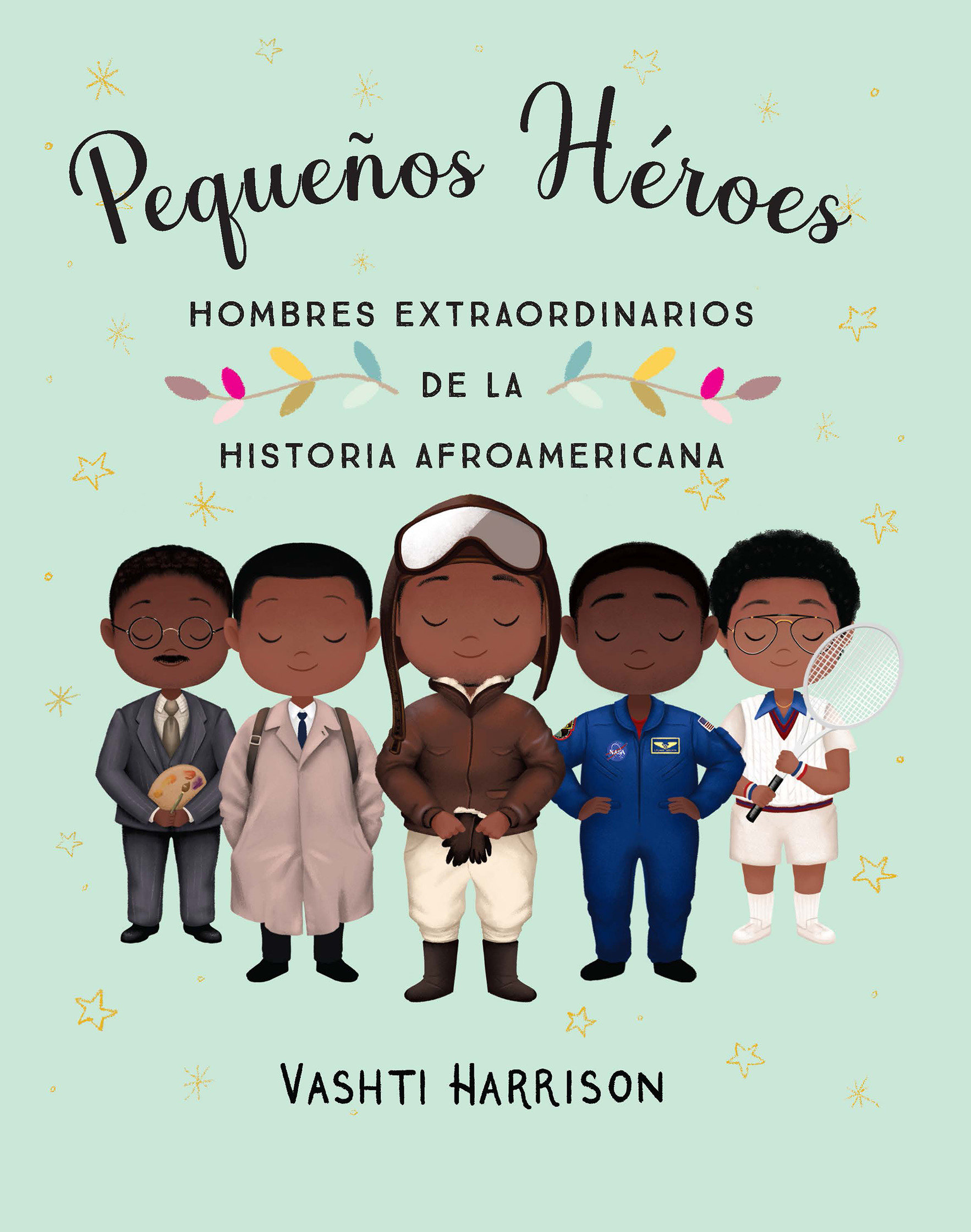 Pequeños Héroes: Hombres Extraordinarios De La Historia Afroamericana / Little L Egends: Exceptional Men In Black History (Hardcover Book)