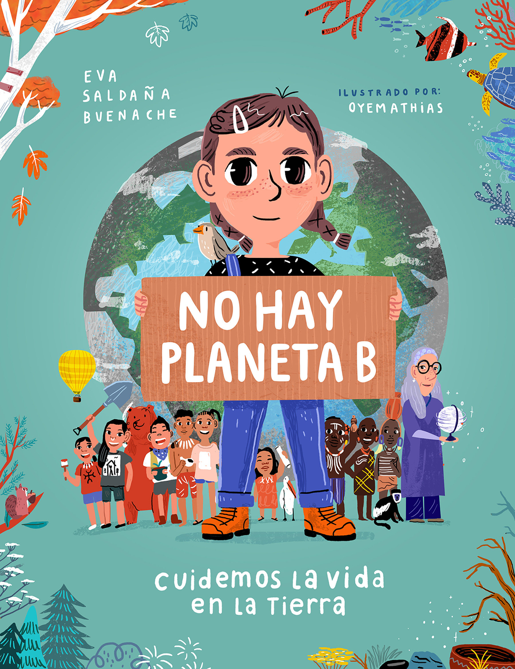 No Hay Planeta B. Cuidemos La Vida En La Tierra / There Is No Planet B. Lets Take Care Of Life On Earth (Hardcover Book)