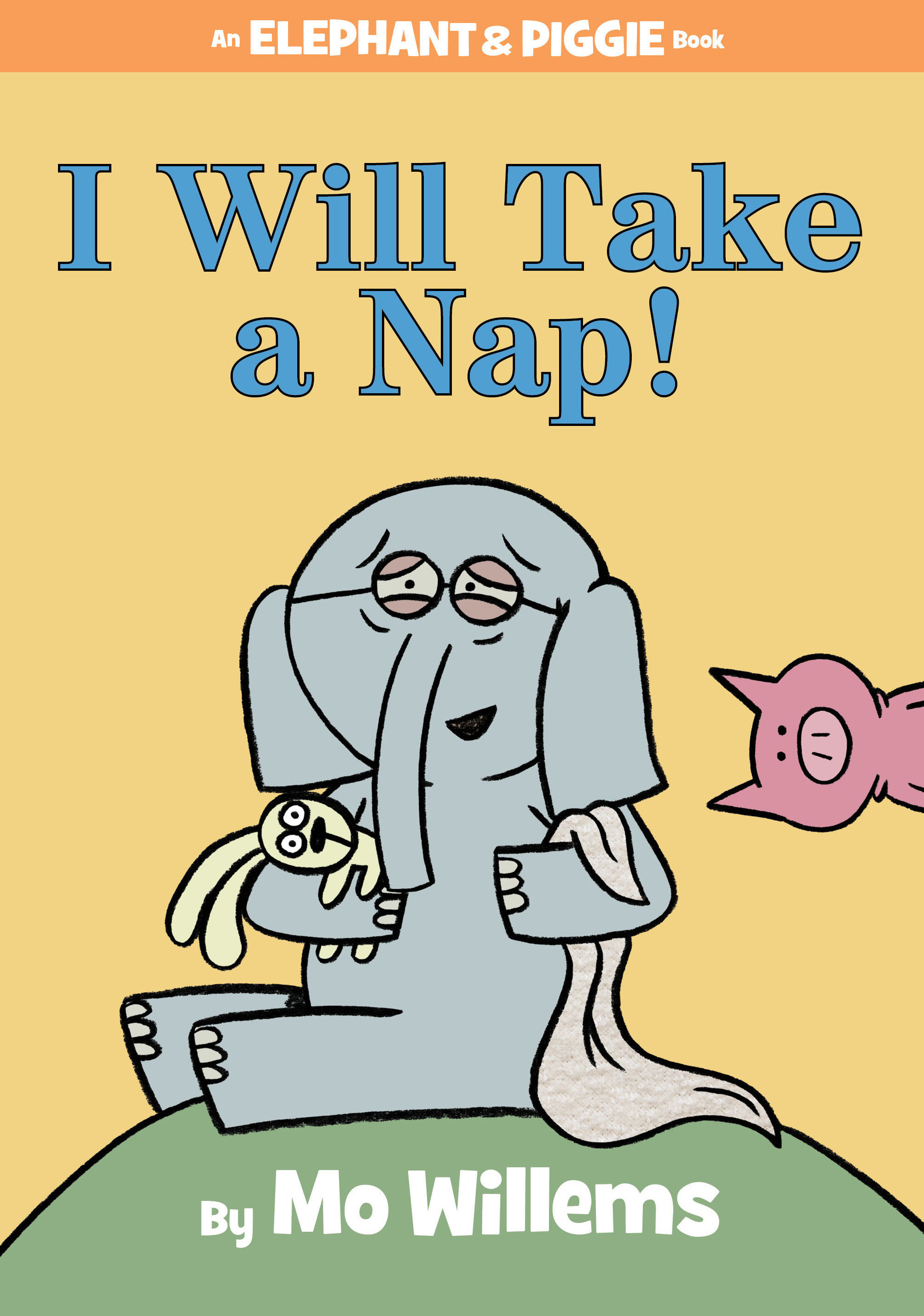 I Will Take A Nap!-An Elephant And Piggie Book (Hardcover Book)