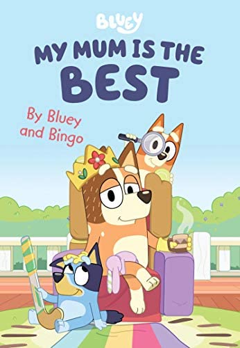 Bluey My Mum Is The Best By Bluey And Bingo Hardcover