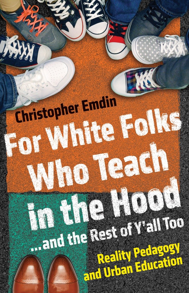 For White Folks Who Teach In The Hood... and the Rest Of Y'All Too (Hardcover Book)