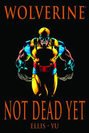 Wolverine Not Dead Yet Premiere (Hardcover)