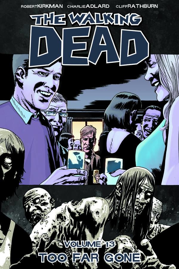 Walking Dead Graphic Novel Volume 13 Too Far Gone (Mature)
