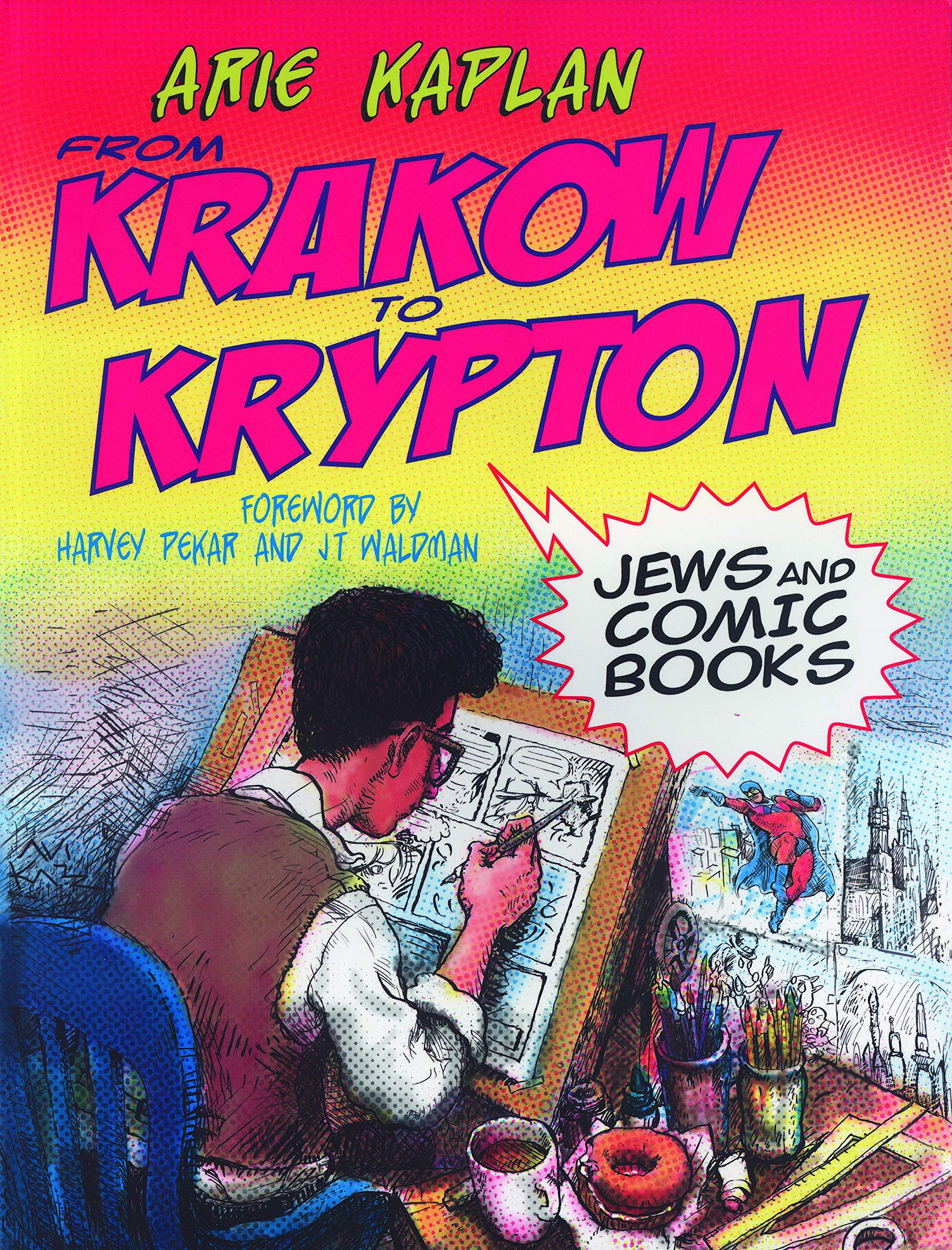 From Krakow To Krypton: Jews And Comic Books