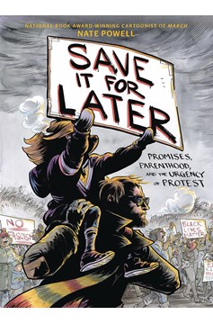 Save It For Later Promises Parenthood Urgency Protest Graphic Novel