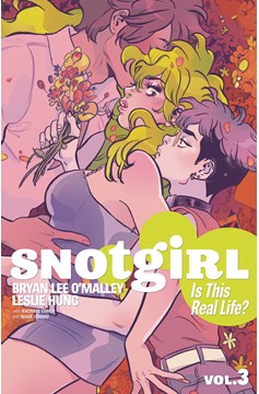 Snotgirl Graphic Novel Volume 3 Is This Real Life