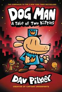 Dog Man Hardcover Graphic Novel Volume 3 Tale of Two Kitties