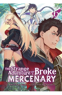 Strange Adventure of a Broke Mercenary Light Novel Volume 6