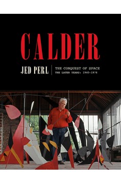 Calder: The Conquest Of Space (Hardcover Book)